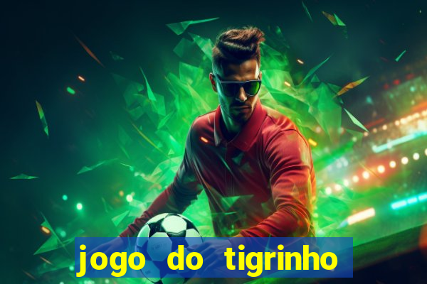 jogo do tigrinho teste gratis